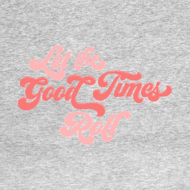 Let the Good Times Roll by queenofhearts